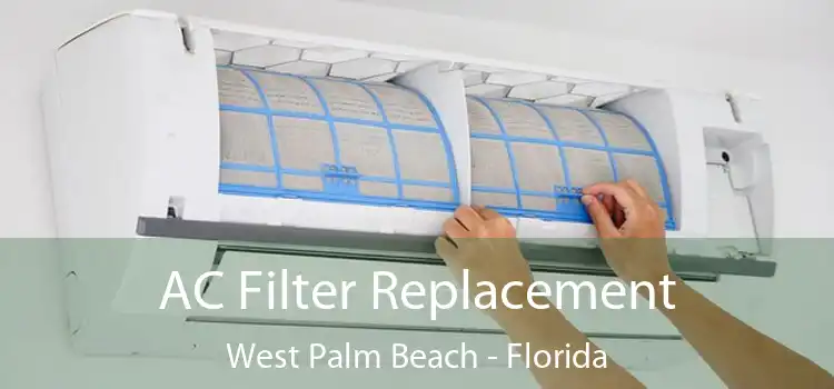 AC Filter Replacement West Palm Beach - Florida