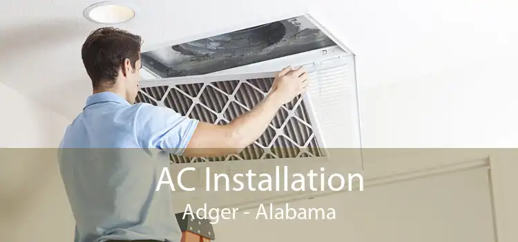 AC Installation Adger - Alabama