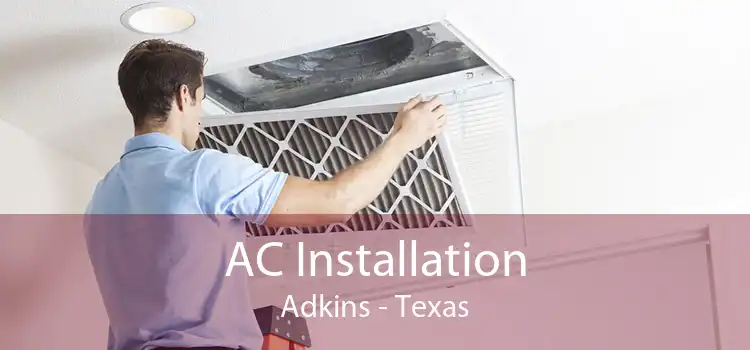 AC Installation Adkins - Texas