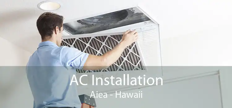 AC Installation Aiea - Hawaii