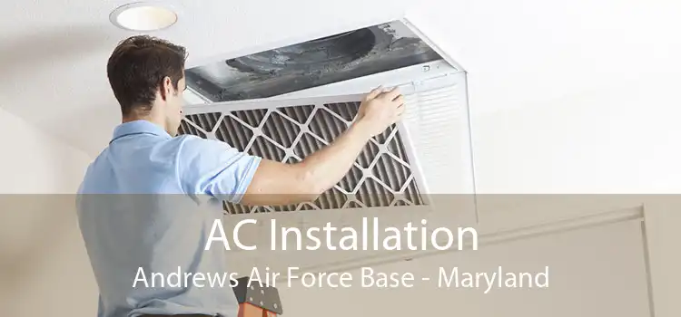 AC Installation Andrews Air Force Base - Maryland