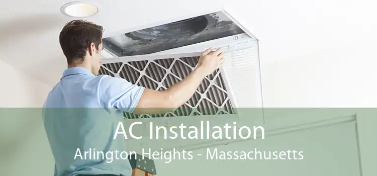 AC Installation Arlington Heights - Massachusetts