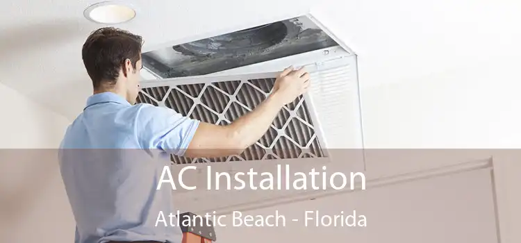 AC Installation Atlantic Beach - Florida