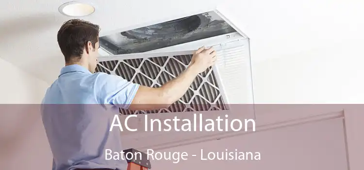 AC Installation Baton Rouge - Louisiana