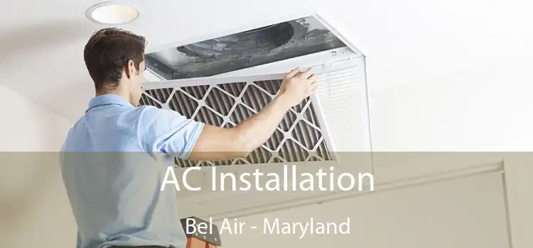 AC Installation Bel Air - Maryland