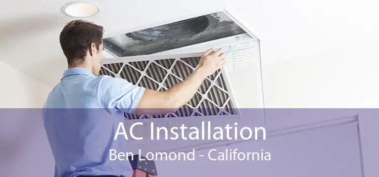 AC Installation Ben Lomond - California