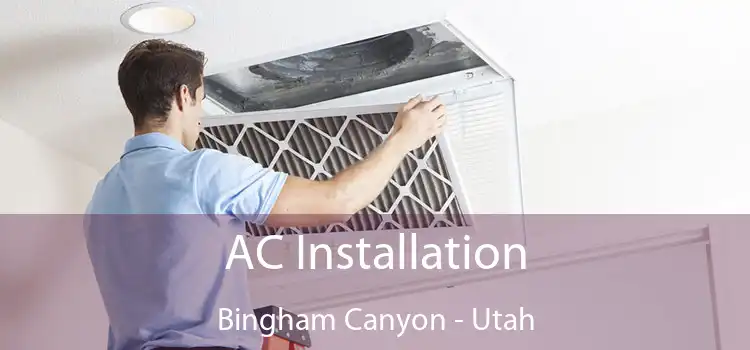 AC Installation Bingham Canyon - Utah