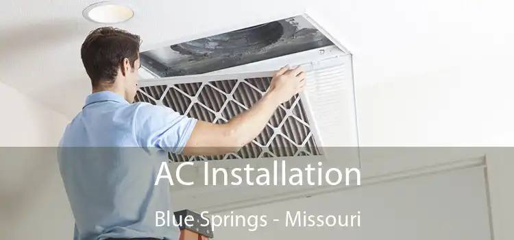 AC Installation Blue Springs - Missouri