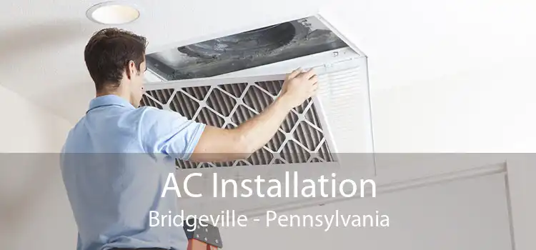 AC Installation Bridgeville - Pennsylvania