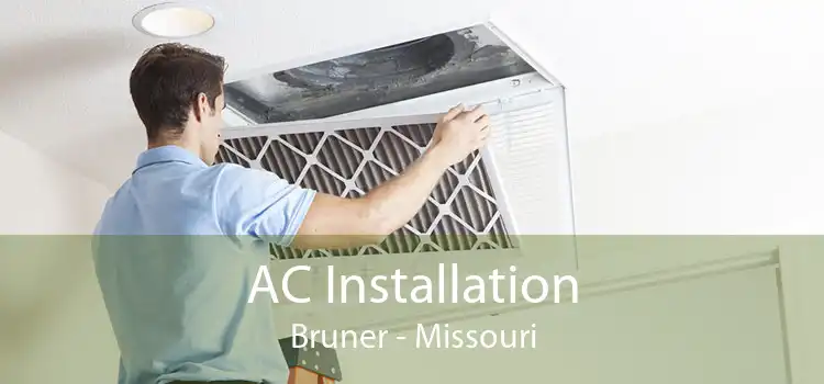 AC Installation Bruner - Missouri