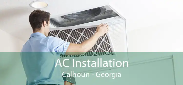 AC Installation Calhoun - Georgia