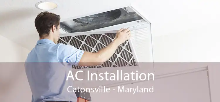 AC Installation Catonsville - Maryland