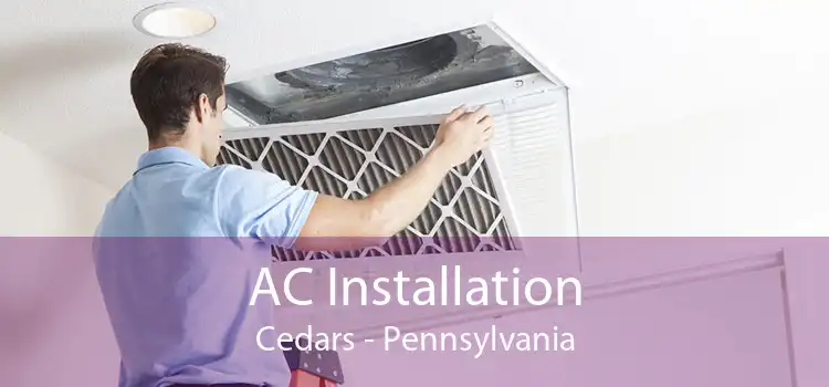 AC Installation Cedars - Pennsylvania