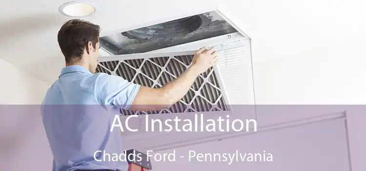 AC Installation Chadds Ford - Pennsylvania