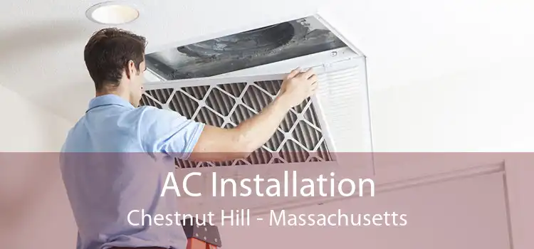 AC Installation Chestnut Hill - Massachusetts