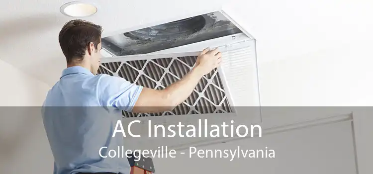 AC Installation Collegeville - Pennsylvania