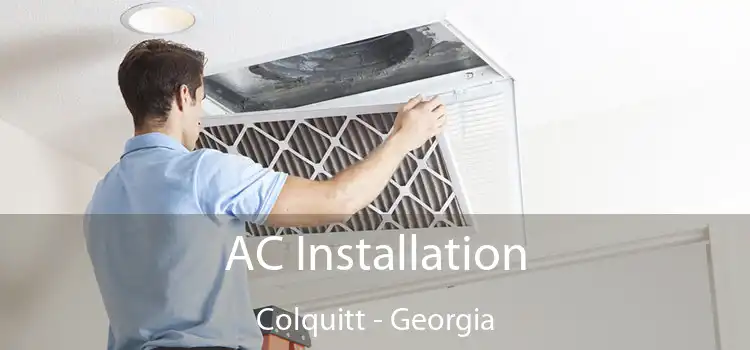 AC Installation Colquitt - Georgia