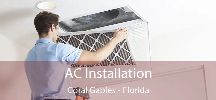 AC Installation Coral Gables - Florida