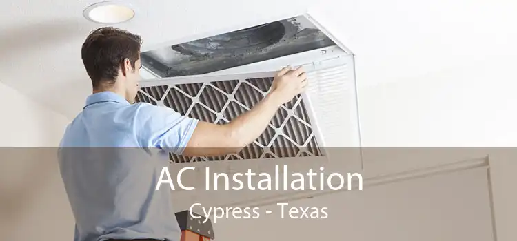 AC Installation Cypress - Texas