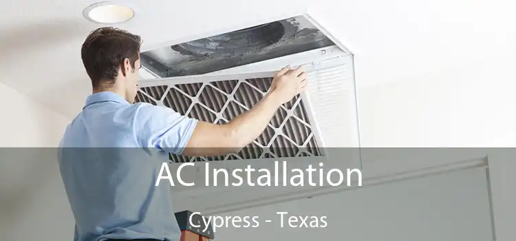 AC Installation Cypress - Texas