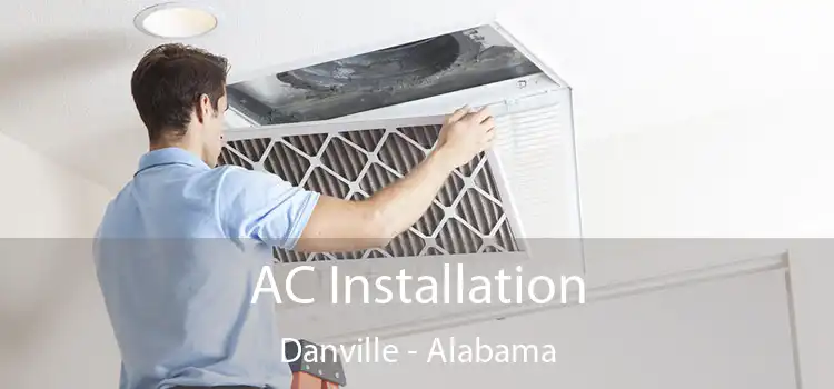 AC Installation Danville - Alabama