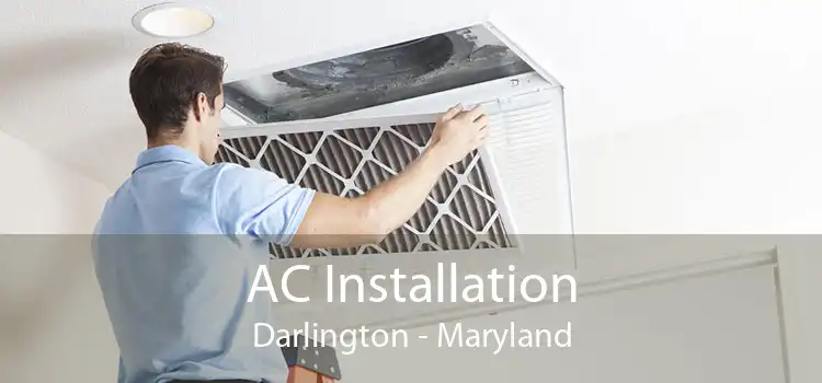 AC Installation Darlington - Maryland