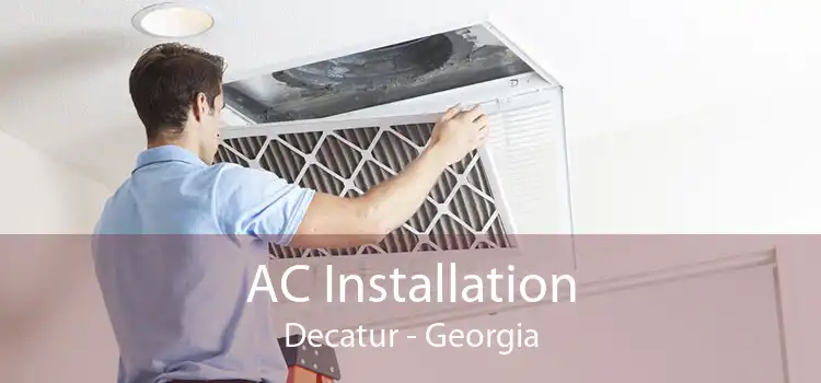 AC Installation Decatur - Georgia