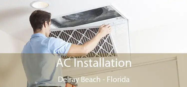 AC Installation Delray Beach - Florida