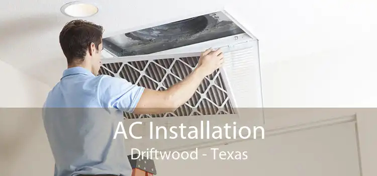 AC Installation Driftwood - Texas
