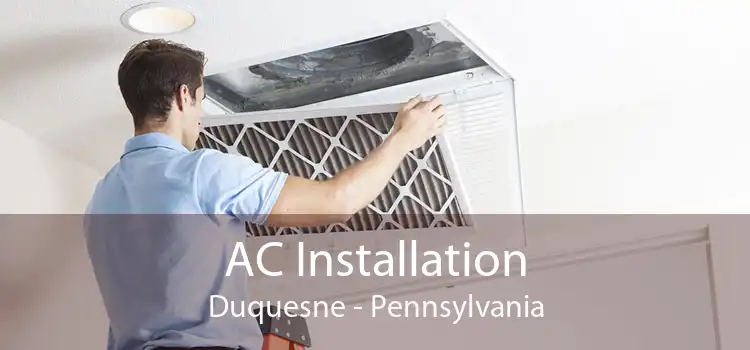 AC Installation Duquesne - Pennsylvania