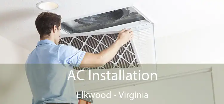 AC Installation Elkwood - Virginia