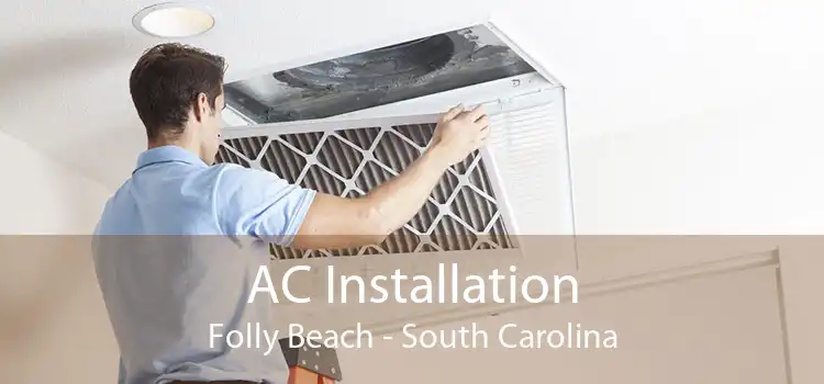 AC Installation Folly Beach - South Carolina