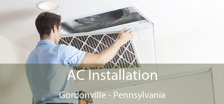AC Installation Gordonville - Pennsylvania