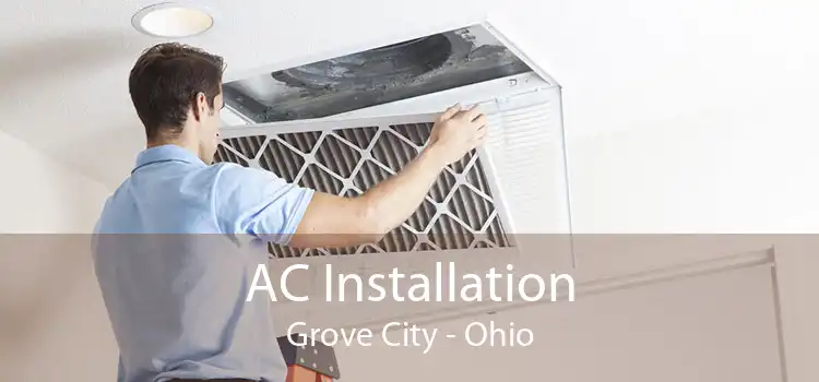 AC Installation Grove City - Ohio