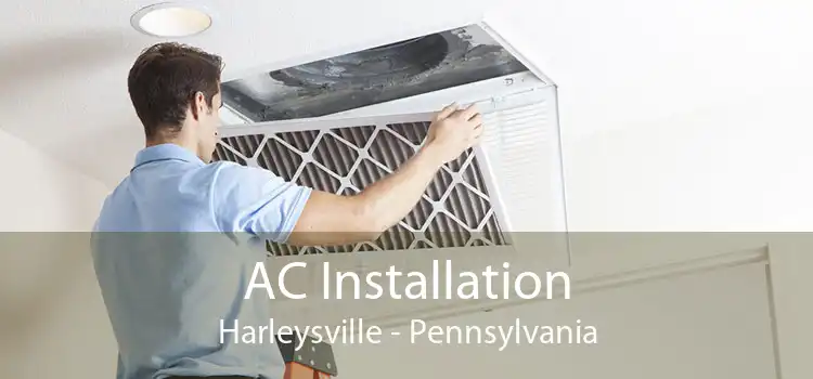 AC Installation Harleysville - Pennsylvania