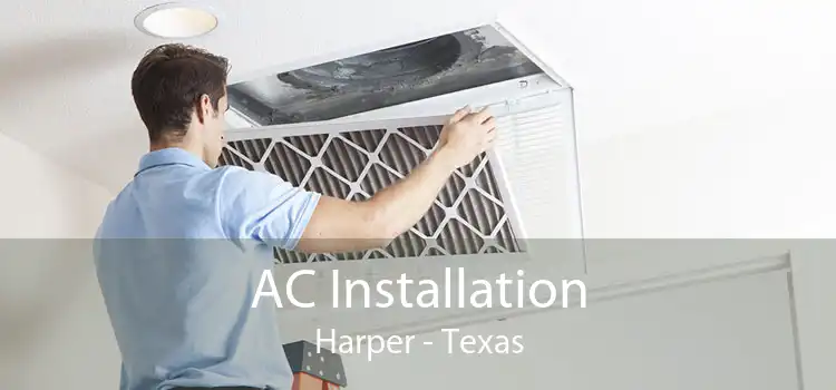 AC Installation Harper - Texas
