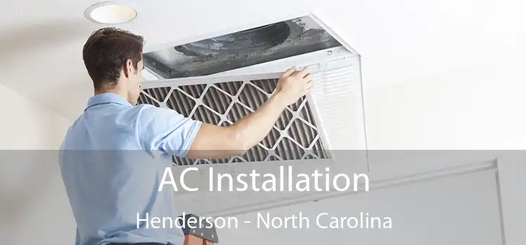 AC Installation Henderson - North Carolina