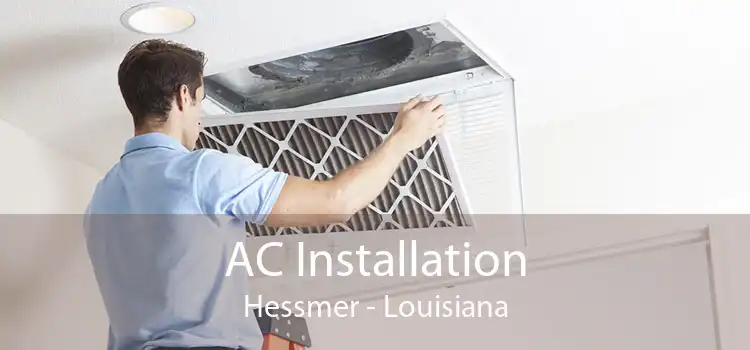AC Installation Hessmer - Louisiana