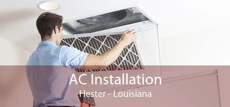 AC Installation Hester - Louisiana