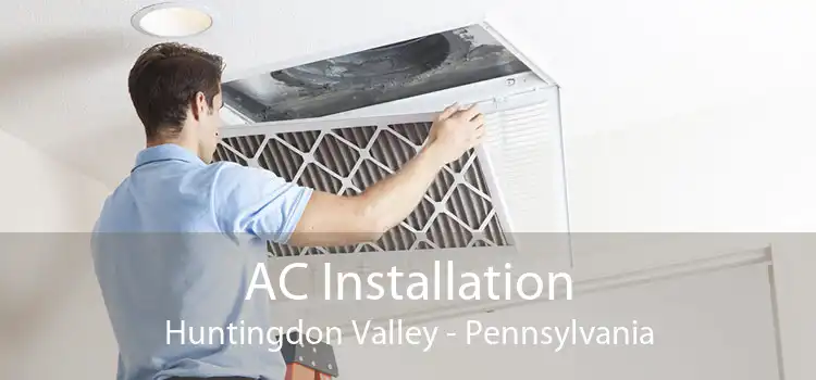 AC Installation Huntingdon Valley - Pennsylvania