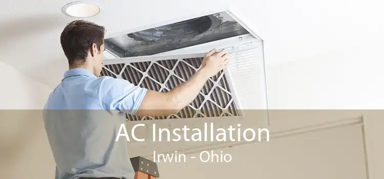 AC Installation Irwin - Ohio