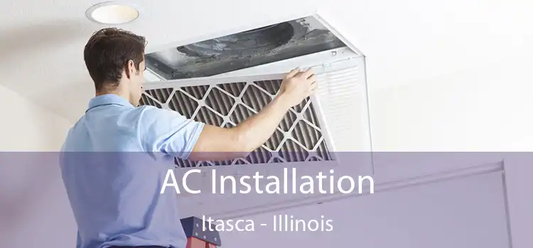 AC Installation Itasca - Illinois