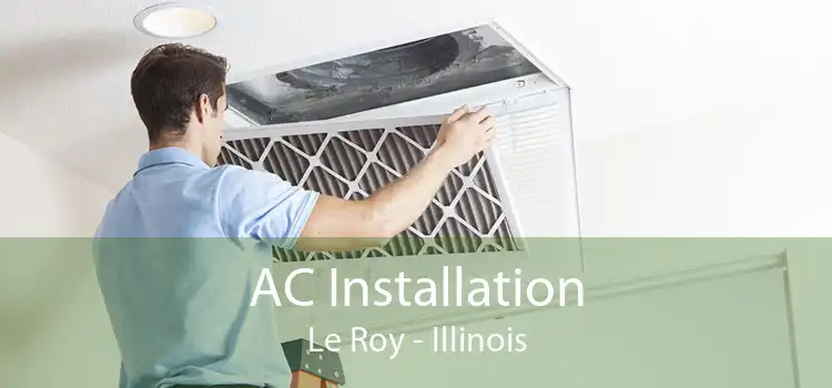 AC Installation Le Roy - Illinois