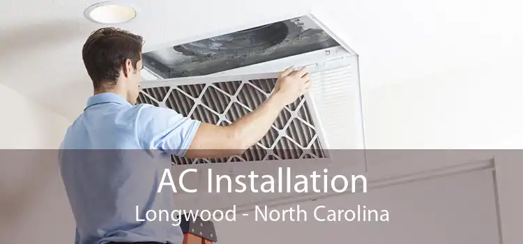 AC Installation Longwood - North Carolina