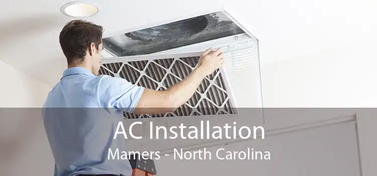 AC Installation Mamers - North Carolina