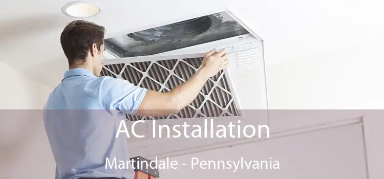 AC Installation Martindale - Pennsylvania