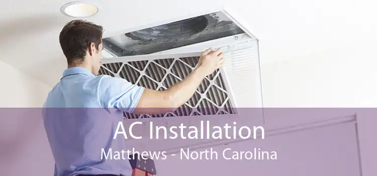 AC Installation Matthews - North Carolina