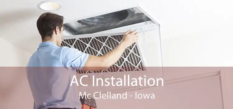 AC Installation Mc Clelland - Iowa