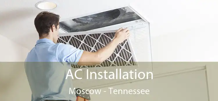 AC Installation Moscow - Tennessee