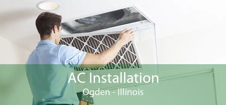AC Installation Ogden - Illinois